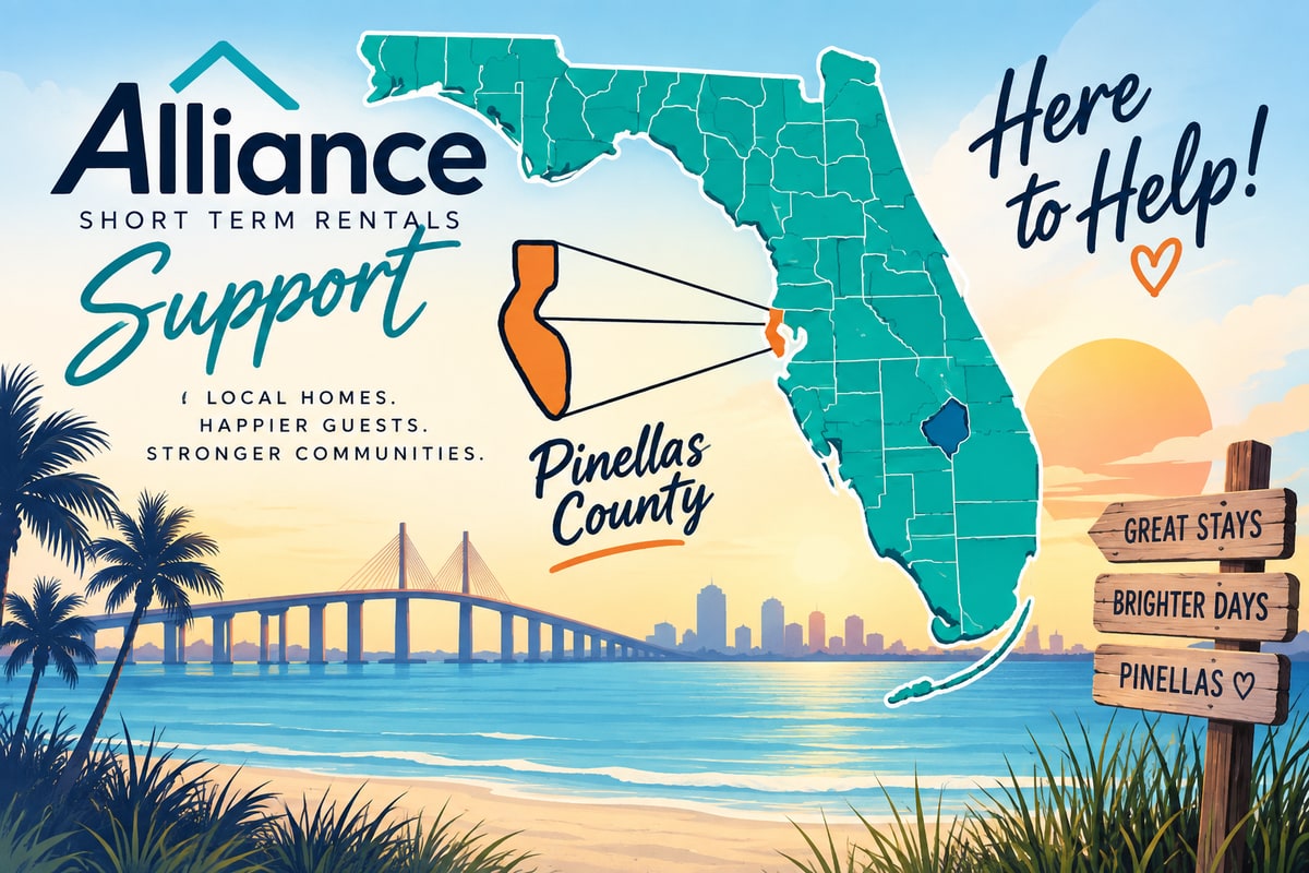 Alliance Short Term Rentals Support. Here to help in Pinellas County. Local homes, happier guests, stronger communities.